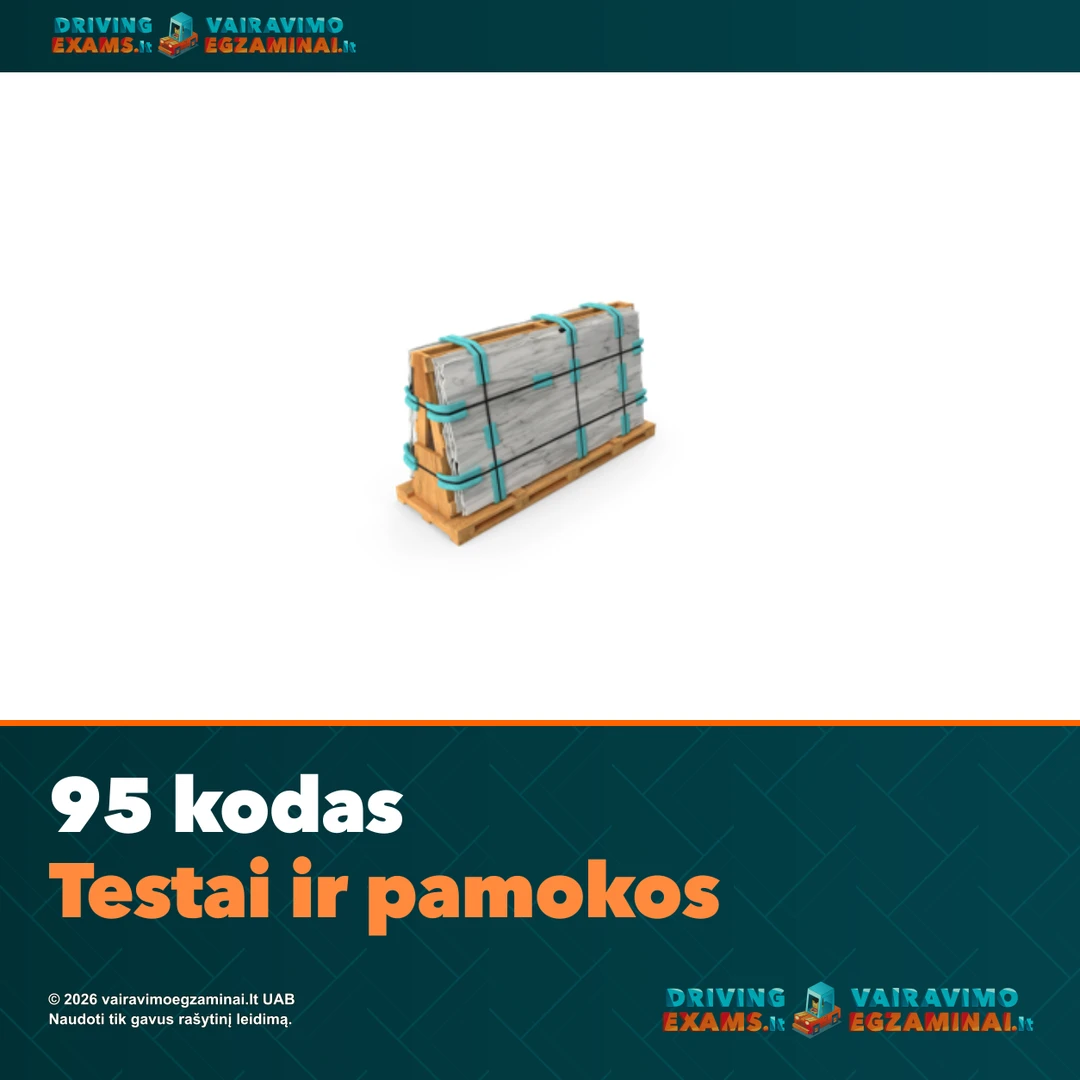 Ant padėklo sutvirtintas krovinys ir užrašas 95 kodas – testai ir pamokos.
